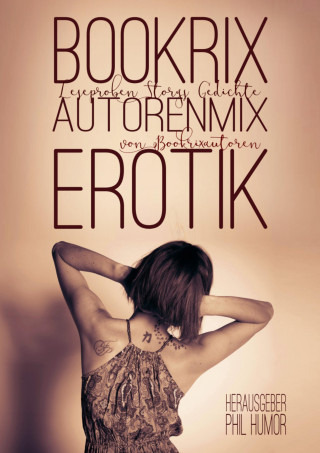 Phil Humor: BookRix Autoren-Mix Erotik II