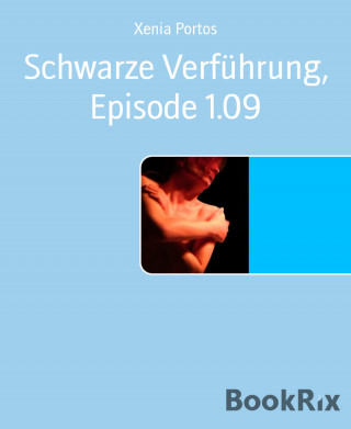 Xenia Portos: Schwarze Verführung, Episode 1.09