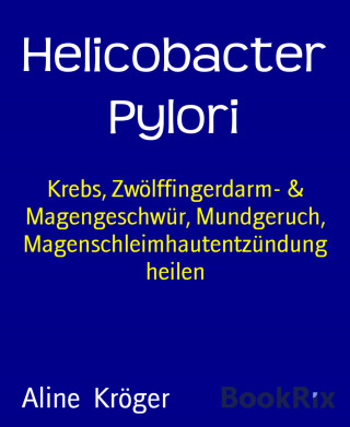 Aline Kröger: Helicobacter Pylori