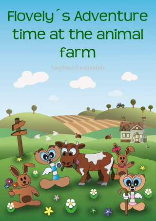 Siegfried Freudenfels: Flovely´s Adventure time at the animal farm