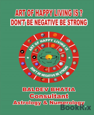 BALDEV BHATIA: ART OF HAPPY LIVING IS?