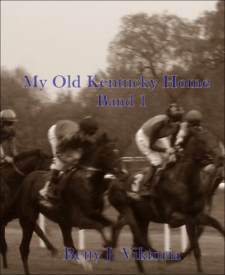 Betty J. Viktoria: My Old Kentucky Home
