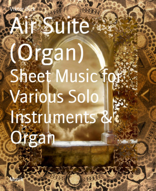 Viktor Dick: Air Suite (Organ)