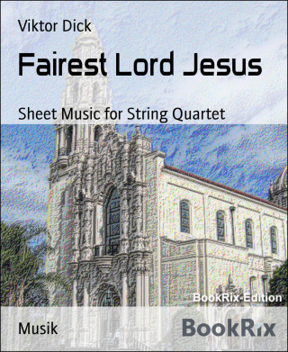 Viktor Dick: Fairest Lord Jesus