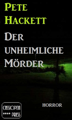 Pete Hackett: Der unheimliche Mörder