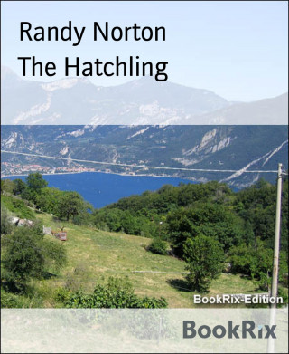 Randy Norton: The Hatchling