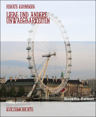 Renate Kronberg: Liebe und andere Unwaegbarkeiten