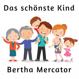 Bertha Mercator: Das schönste Kind