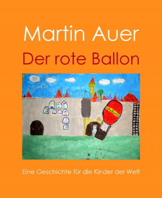 Martin Auer: Der rote Ballon
