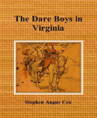 Stephen Angus Cox: The Dare Boys in Virginia
