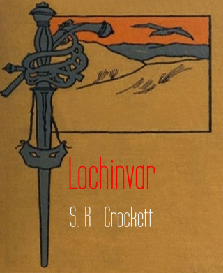 S. R. Crockett: Lochinvar