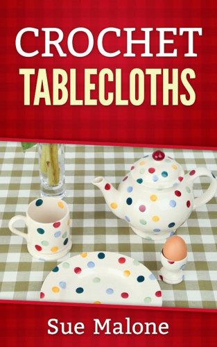 Sue Malone: Crochet Tablecloths