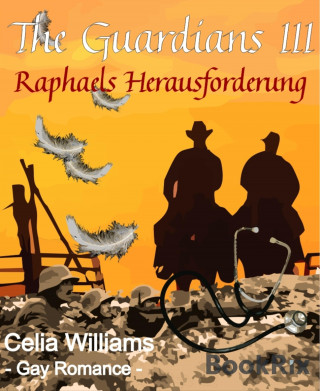 Celia Williams: The Guardians III - Raphaels Herausforderung