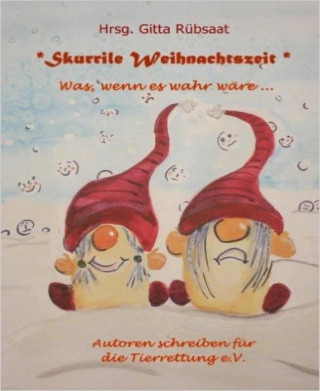 Hrsg. Gitta Rübsaat: *Skurrile Weihnachtszeit*