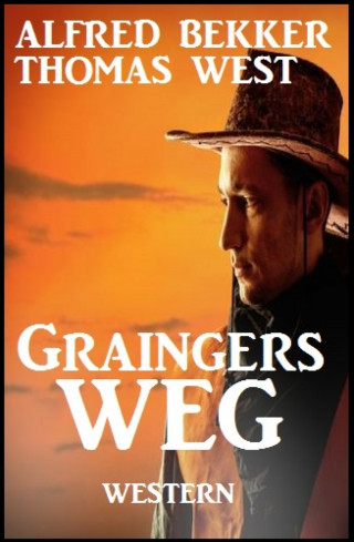 Alfred Bekker, Thomas West: Graingers Weg