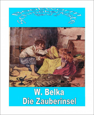 W. Belka: Schmökerkiste Band 2 - Die Zauberinsel
