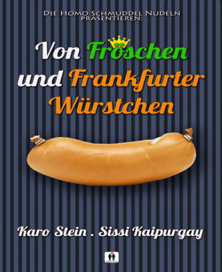 Sissi Kaipurgay, Karo Stein: Von Fröschen und Frankfurter Würstchen