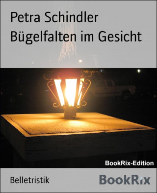 Petra Schindler: Bügelfalten im Gesicht