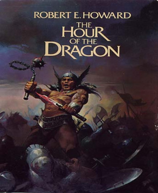 Robert E. Howard: The Hour of the Dragon