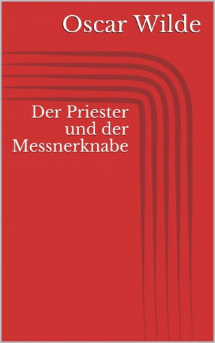 Oscar Wilde: Der Priester und der Messnerknabe