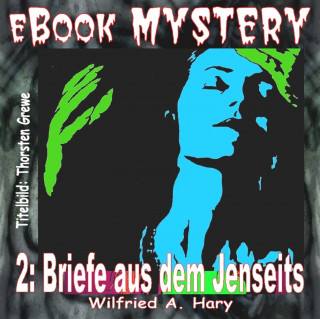 W. A. Hary: Mystery 002: Briefe aus dem Jenseits