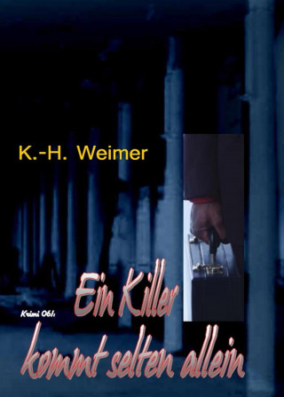 K.-H. Weimer: Krimi 061: Ein Killer kommt selten allein