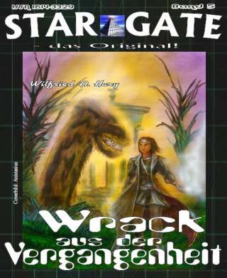 Wilfried A. Hary: STAR GATE 005: Wrack aus der Vergangenheit