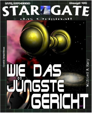 Wilfried A. Hary: STAR GATE 044: Wie das Jüngste Gericht