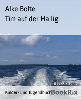 Alke Bolte: Tim auf der Hallig