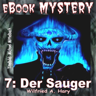 W. A. Hary: Mystery 007: Der Sauger