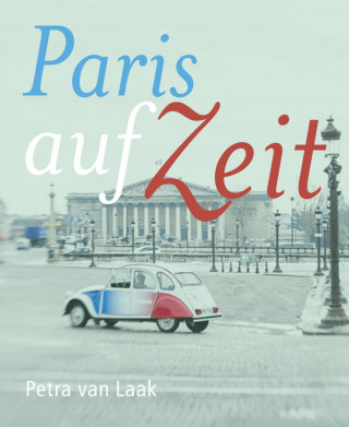 Petra van Laak: Paris auf Zeit