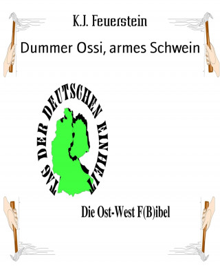 K.J. Feuerstein: Dummer Ossi, armes Schwein