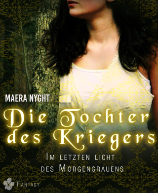 Maera Nyght: Die Tochter des Kriegers 2 - Im letzten Licht des Morgengrauens