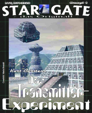 Kurt Carstens: STAR GATE 001: Das Transmitter-Experiment