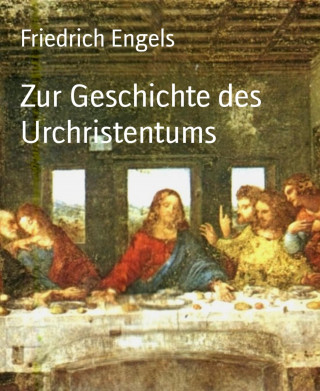 Friedrich Engels: Zur Geschichte des Urchristentums