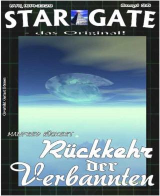 Manfred Rückert: STAR GATE 026: Rückkehr der Verbannten