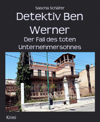 Sascha Schäfer: Detektiv Ben Werner