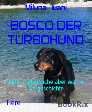 Miluna Tuani: BOSCO DER TURBOHUND