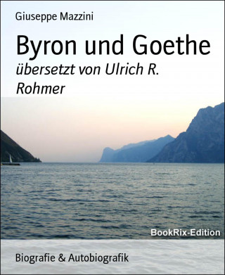 Giuseppe Mazzini: Byron und Goethe