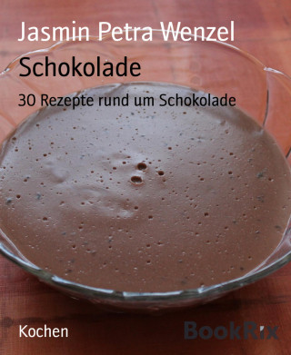 Jasmin Petra Wenzel: Schokolade