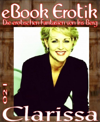 Iris Berg: eBook Erotik 021: Clarissa