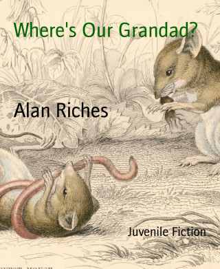 Alan Riches: Where's Our Grandad?