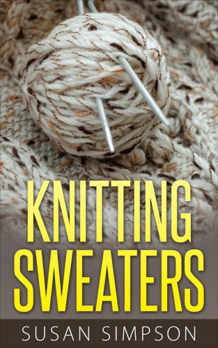 Susan Simpson: Knitting Sweaters