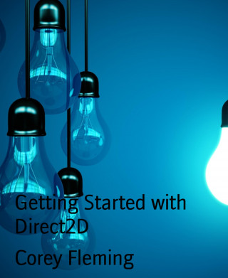 Corey Fleming: Getting Started with Direct2D