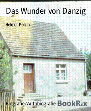 Helmut Polzin: Das Wunder von Danzig