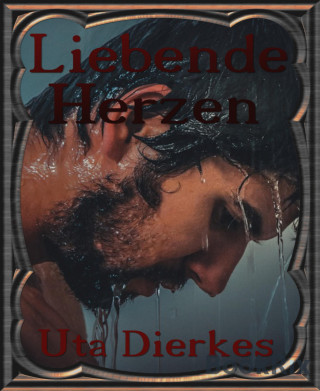 Uta Dierkes: Liebende Herzen