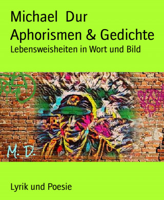 Michael Dur: Aphorismen & Gedichte