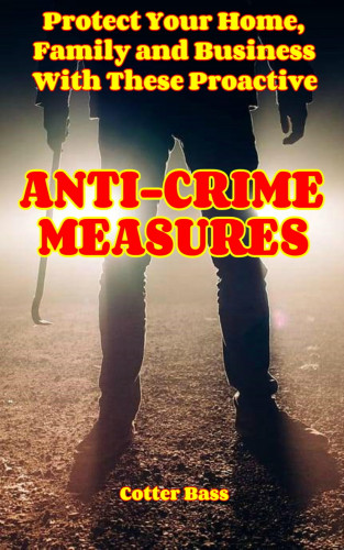 Cotter Bass: ANTI-CRIME MEASURES