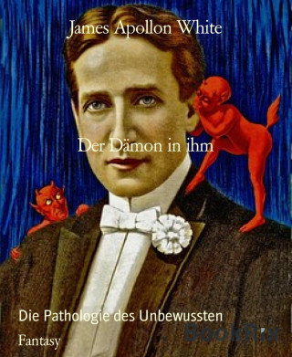 James Apollon White: Der Dämon in ihm