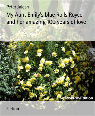 Peter Jalesh: My Aunt Emily's blue Rolls Royce and her amazing 100 years of love